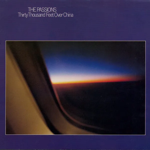The Passions ~ Thirty Thousand Feet Over China